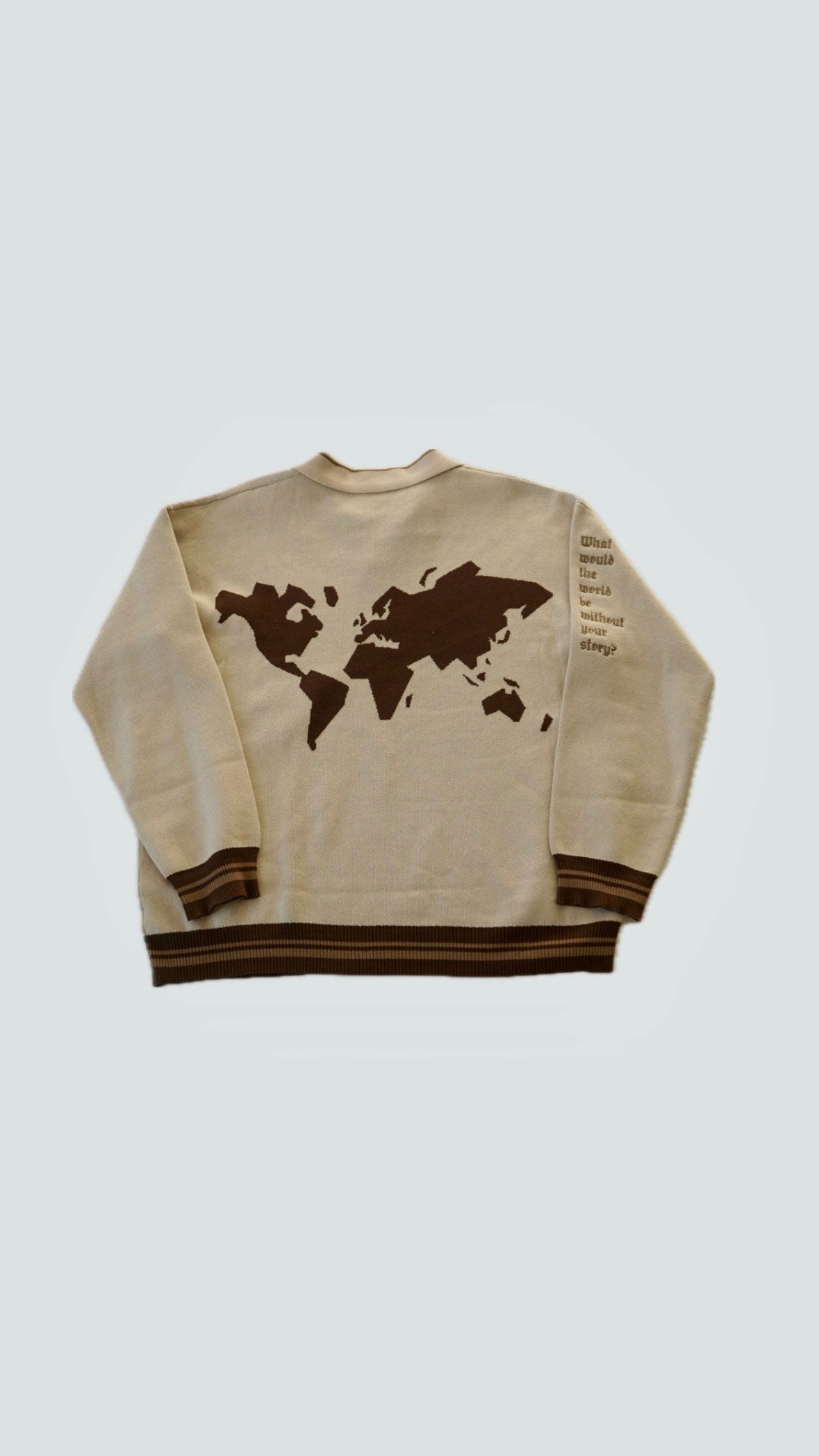 What would the world be without your story? Sweater